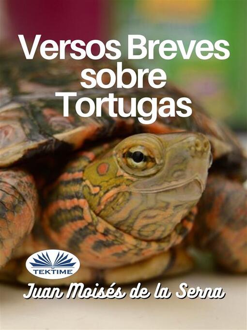 Title details for Versos Breves Sobre Tortugas by Juan Moisés De La Serna - Wait list